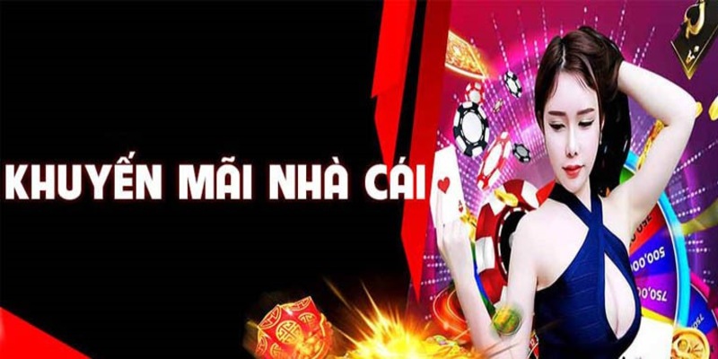 Khái quát về khuyến mãi nhà cái uy tín hiện nay