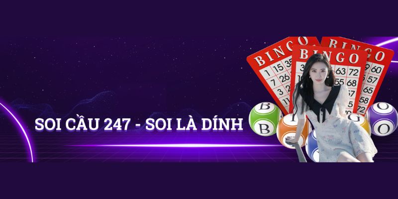 Bí quyết soi cầu 247 hữu ích nhất mà lô thủ nên biết